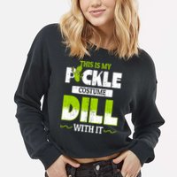 This Is My Pickle Costume Dill With It Pickles Funny Gift Cropped Pullover Crew
