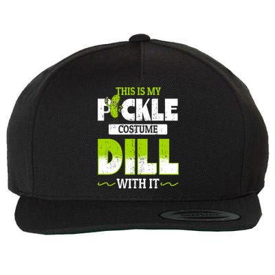 This Is My Pickle Costume Dill With It Pickles Funny Gift Wool Snapback Cap
