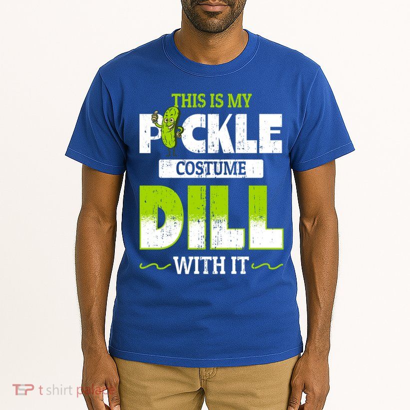 This Is My Pickle Costume Dill With It Pickles Funny Gift Tall T-Shirt
