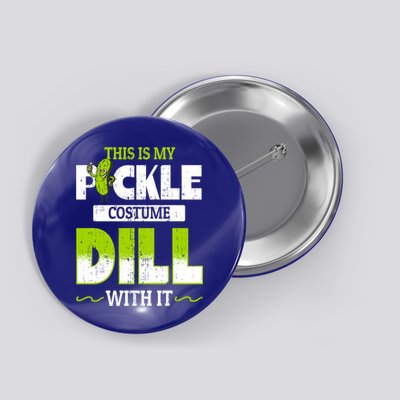 This Is My Pickle Costume Dill With It Pickles Funny Gift Button