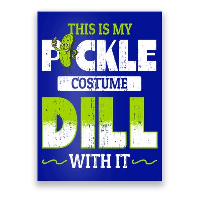 This Is My Pickle Costume Dill With It Pickles Funny Gift Poster