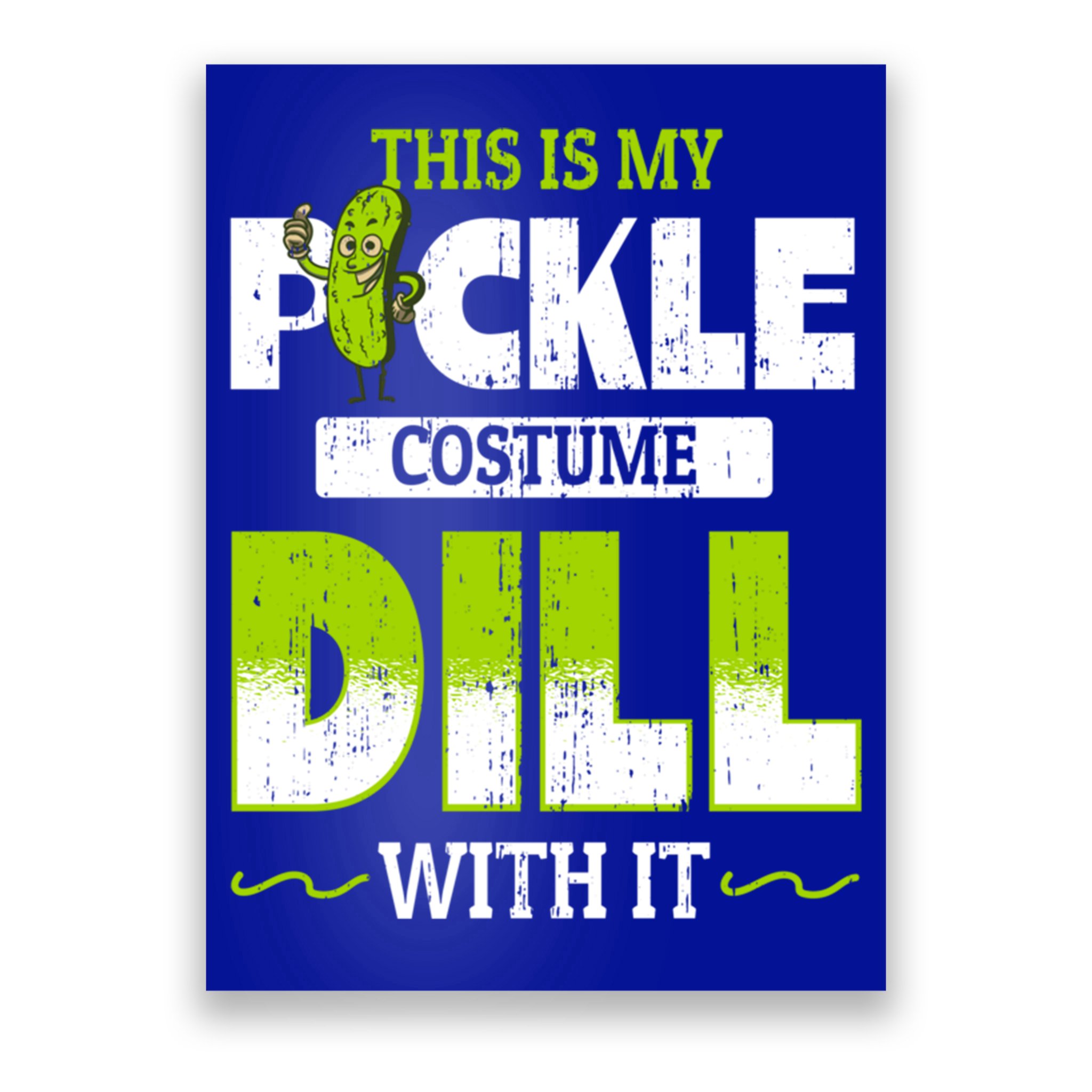 This Is My Pickle Costume Dill With It Pickles Funny Gift Poster