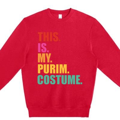 This Is My Purim Costume Funny Jewish Premium Crewneck Sweatshirt