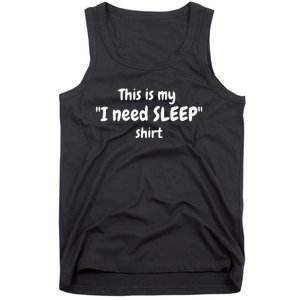 This Is My I Need SLEEP Tank Top