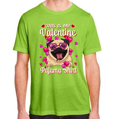 This Is My Valentine Pajama Gift Pug Lovers Gift Adult ChromaSoft Performance T-Shirt