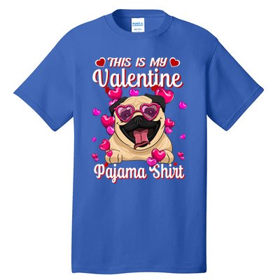 This Is My Valentine Pajama Gift Pug Lovers Gift Tall T-Shirt