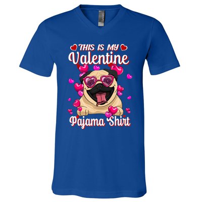 This Is My Valentine Pajama Gift Pug Lovers Gift V-Neck T-Shirt