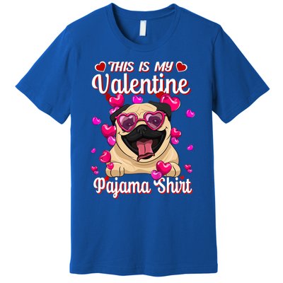 This Is My Valentine Pajama Gift Pug Lovers Gift Premium T-Shirt