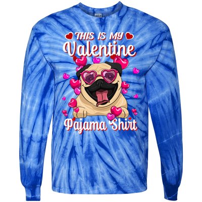 This Is My Valentine Pajama Gift Pug Lovers Gift Tie-Dye Long Sleeve Shirt