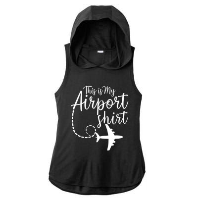 This Is My Airport Airplane Mode Traveling Vacation Gift Ladies PosiCharge Tri-Blend Wicking Draft Hoodie Tank