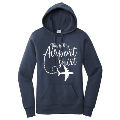 This Is My Airport Airplane Mode Traveling Vacation Gift Women's Pullover Hoodie