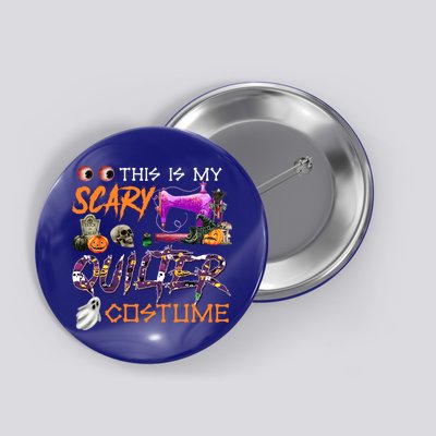 This Is My Scary Quilter Costume Halloween Gift Button
