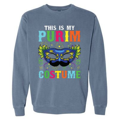 This Is My Purim Costume I Jewish Happy Purim Garment-Dyed Sweatshirt