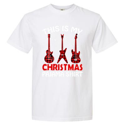 This Is My Christmas Pajama Funny Guitar Xmas Music Lover Gift Garment-Dyed Heavyweight T-Shirt