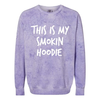 This Is My Smokin Hoodie Colorblast Crewneck Sweatshirt