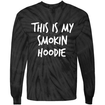 This Is My Smokin Hoodie Tie-Dye Long Sleeve Shirt