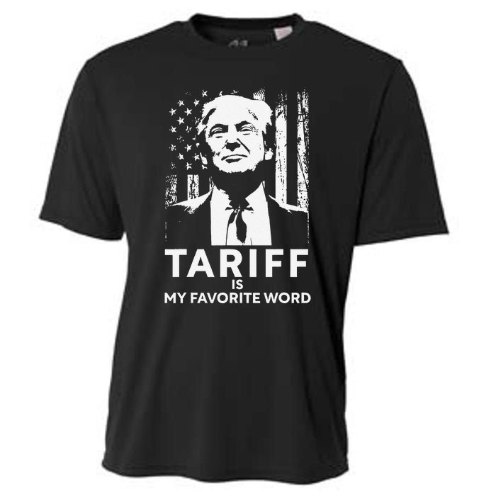 Tariff Is My Favorite Word Trump Funny Saying Cooling Performance Crew T-Shirt