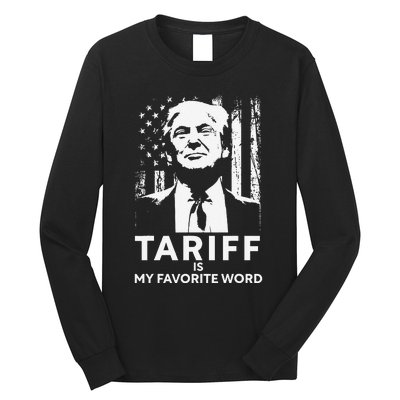 Tariff Is My Favorite Word Trump Funny Saying Long Sleeve Shirt