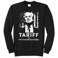 Tariff Is My Favorite Word Trump Funny Saying Sweatshirt