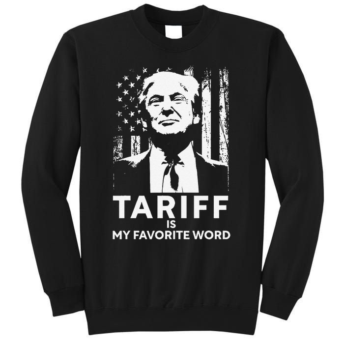 Tariff Is My Favorite Word Trump Funny Saying Sweatshirt