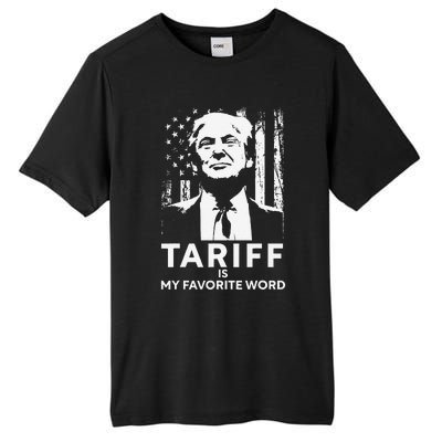 Tariff Is My Favorite Word Trump Funny Saying Tall Fusion ChromaSoft Performance T-Shirt