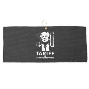 Tariff Is My Favorite Word Trump Funny Saying Large Microfiber Waffle Golf Towel