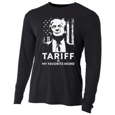 Tariff Is My Favorite Word Trump Funny Saying Cooling Performance Long Sleeve Crew