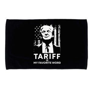 Tariff Is My Favorite Word Trump Funny Saying Microfiber Hand Towel