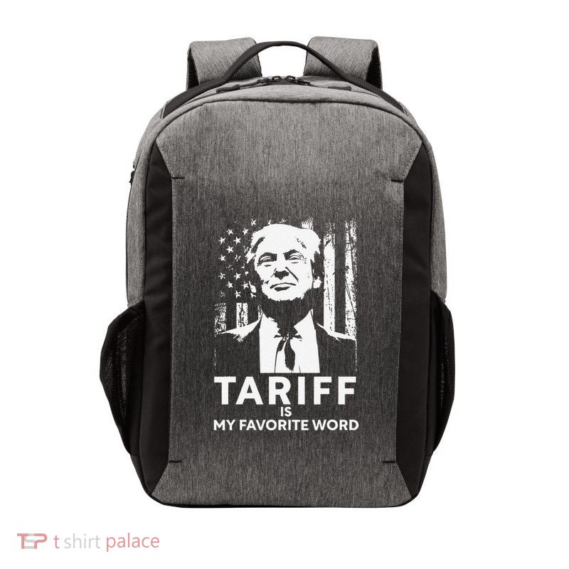 Tariff Is My Favorite Word Trump Funny Saying Vector Backpack