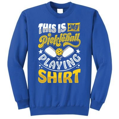 This Is My Pickleball Funny Playing Paddleball Gift Tall Sweatshirt