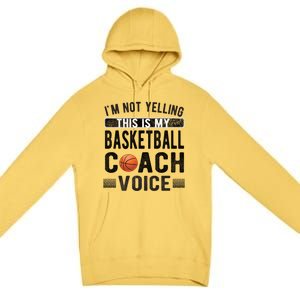 This Is My Basketball Coach Voice Basketball Coaching Gift Premium Pullover Hoodie