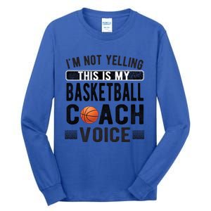 This Is My Basketball Coach Voice Basketball Coaching Gift Tall Long Sleeve T-Shirt