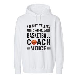 This Is My Basketball Coach Voice Basketball Coaching Gift Garment-Dyed Fleece Hoodie