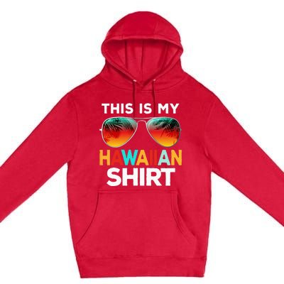 This Is My Hawaiian Premium Pullover Hoodie