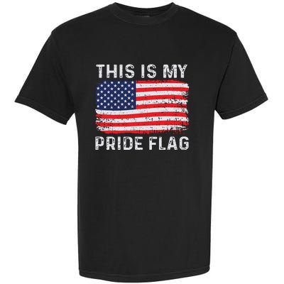 This Is My Pride Flag USA American 4th Of July Patriotic Garment-Dyed Heavyweight T-Shirt