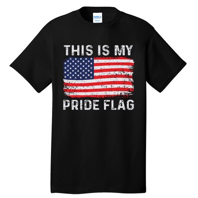 This Is My Pride Flag USA American 4th Of July Patriotic Tall T-Shirt