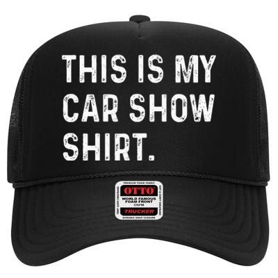 This Is My Car Show High Crown Mesh Back Trucker Hat