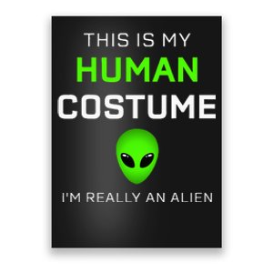 This Is My Human Costume For Alien Halloween Poster