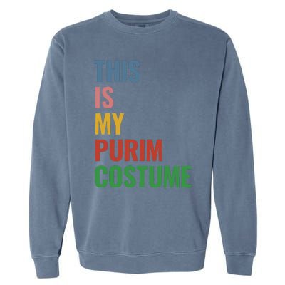 This Is My Purim Costume Garment-Dyed Sweatshirt