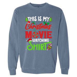 This Is My Christmas Movie Watching Xmas Movie Garment-Dyed Sweatshirt