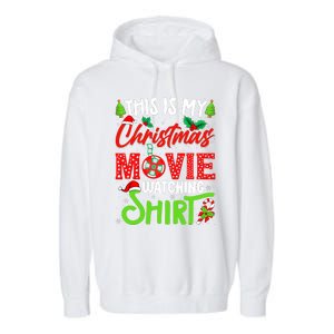 This Is My Christmas Movie Watching Xmas Movie Garment-Dyed Fleece Hoodie