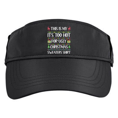 This Is My Its Too Hot For Ugly Christmas Sweaters Adult Drive Performance Visor