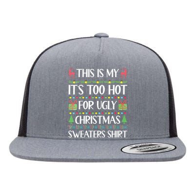 This Is My Its Too Hot For Ugly Christmas Sweaters Flat Bill Trucker Hat