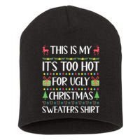 This Is My Its Too Hot For Ugly Christmas Sweaters Short Acrylic Beanie