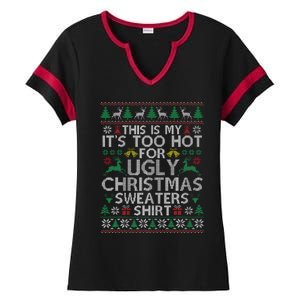 This Is My ItS Too Hot For Ugly Christmas Sweaters Ladies Halftime Notch Neck Tee