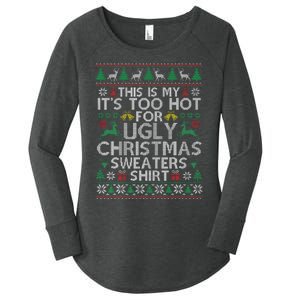 This Is My ItS Too Hot For Ugly Christmas Sweaters Women's Perfect Tri Tunic Long Sleeve Shirt