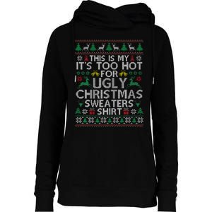 This Is My ItS Too Hot For Ugly Christmas Sweaters Womens Funnel Neck Pullover Hood