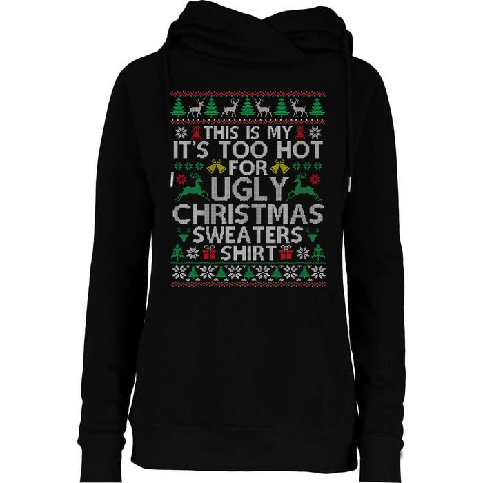 This Is My ItS Too Hot For Ugly Christmas Sweaters Womens Funnel Neck Pullover Hood