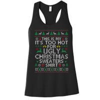 This Is My ItS Too Hot For Ugly Christmas Sweaters Women's Racerback Tank