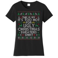 This Is My ItS Too Hot For Ugly Christmas Sweaters Women's T-Shirt